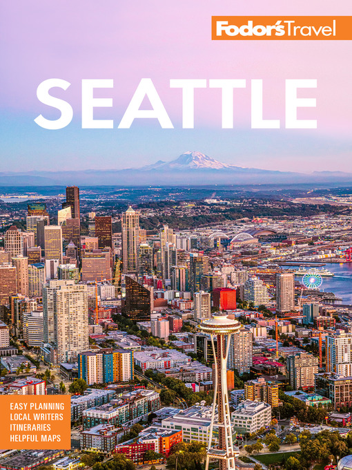 Title details for Fodor's Seattle by Fodor's Travel Guides - Available